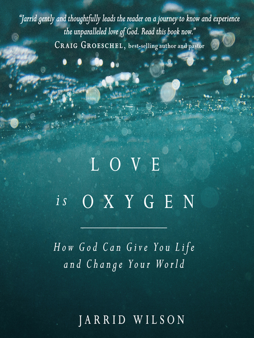 Title details for Love is Oxygen by Jarrid Wilson - Available